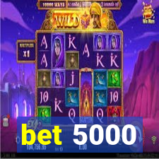 bet 5000